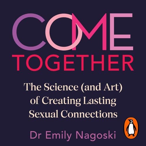 Cover of Come Together by Emily Nagoski