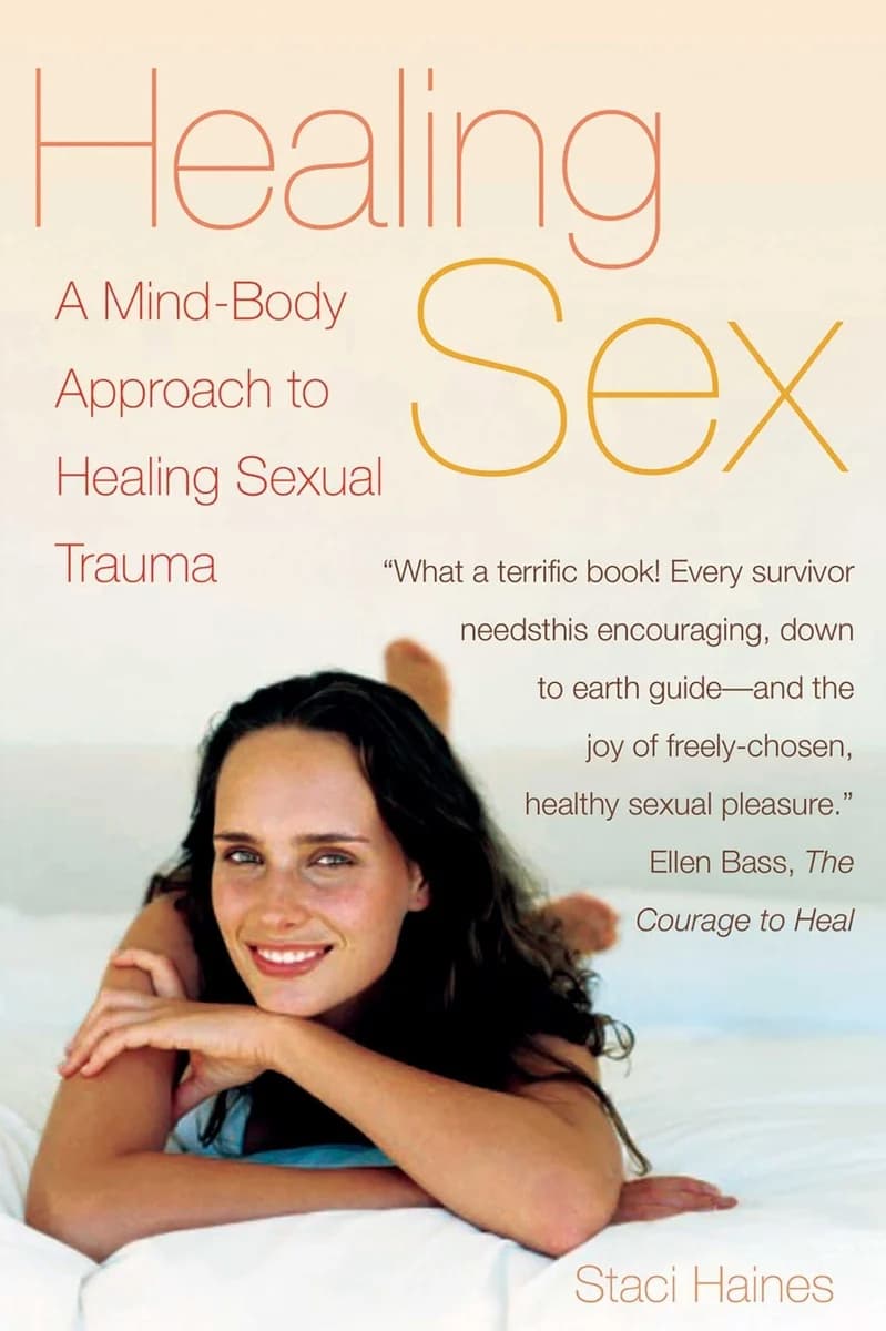 Cover of Healing Sex: A Mind-Body Approach to Healing Sexual Trauma by Staci Haines