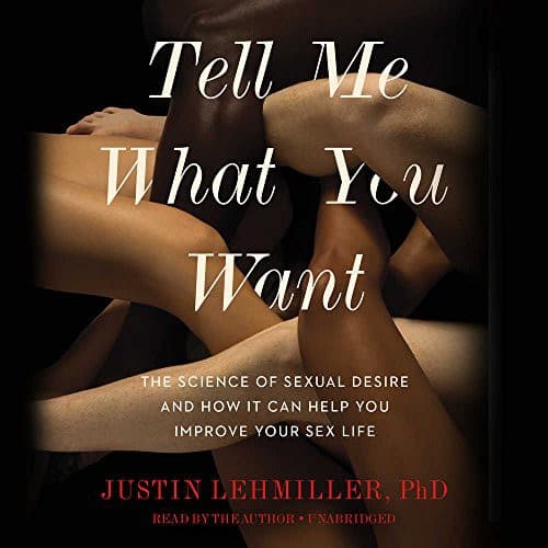 Cover of Tell Me What You Want by Justin Lehmiller