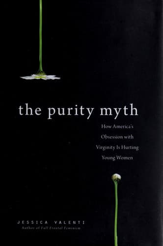 Cover of The Purity Myth by Jessica Valenti